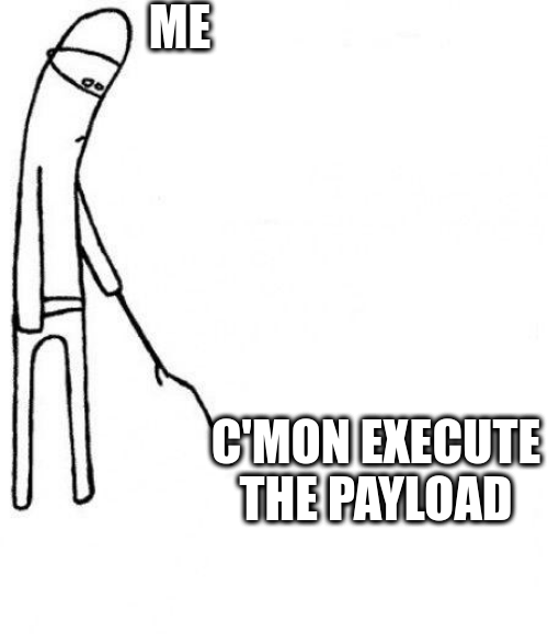 C'mon execute payload